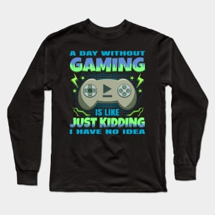 A Day Without Gaming Quote Console Games Long Sleeve T-Shirt